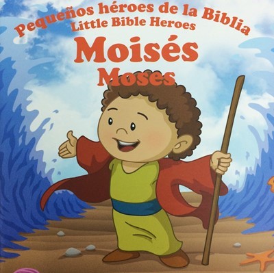 PEQUEÑOS HÉROES DE LA BIBLIA MOISÉS