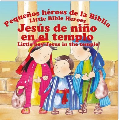 PEQUEÑOS HÉROES DE LA BIBLIA JESUS DE NIÑO EN EL TEMPLO